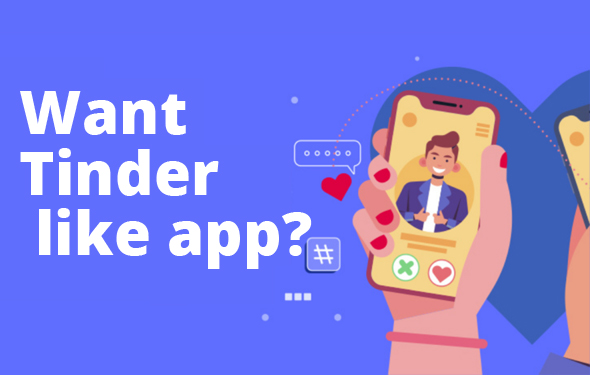 Want to develop an app like Tinder?? Learn about the cost and the best technology