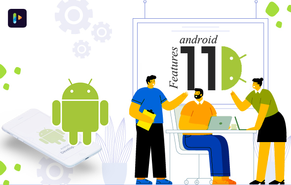 Know How Android 11 Features Changed The Life of People