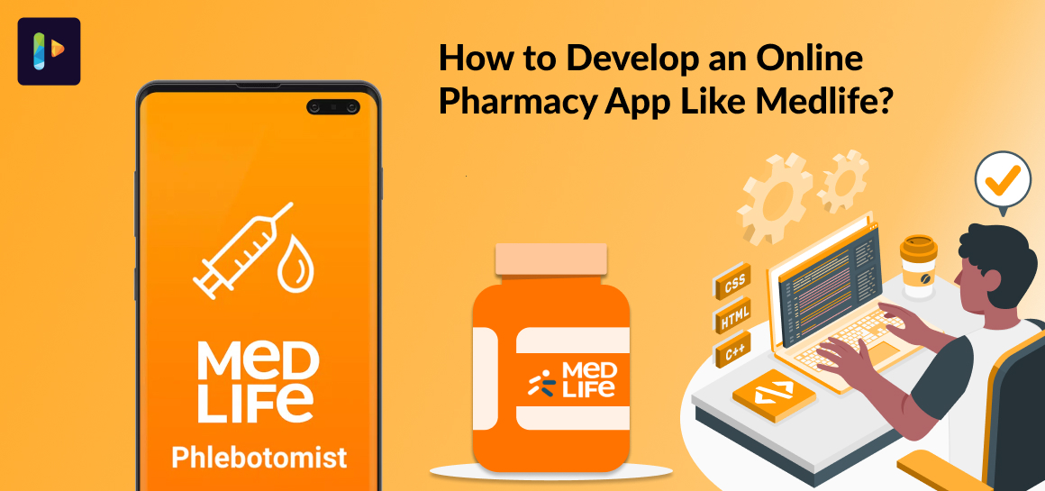 How to Develop Online Pharmacy App Like Medlife