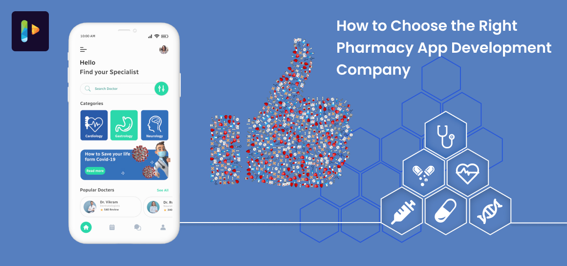 How to Choose the Right Pharmacy App Development Company