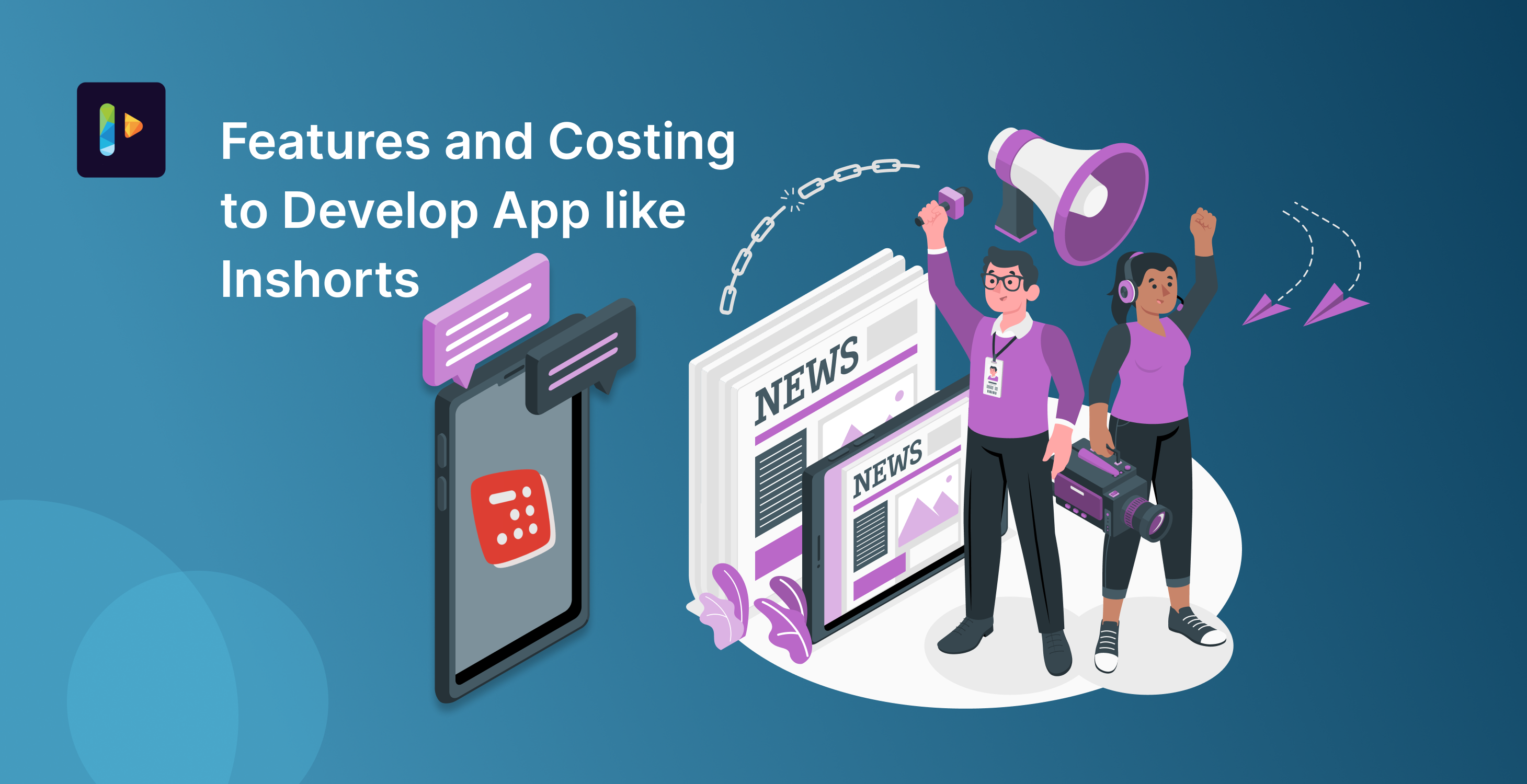 Best Features and Costing to Develop App like Inshorts in 2023