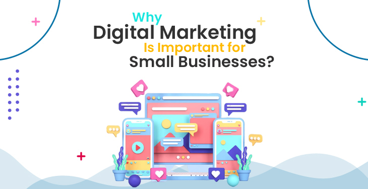 Why Digital Marketing is Important for Small Business to Generate Revenue?