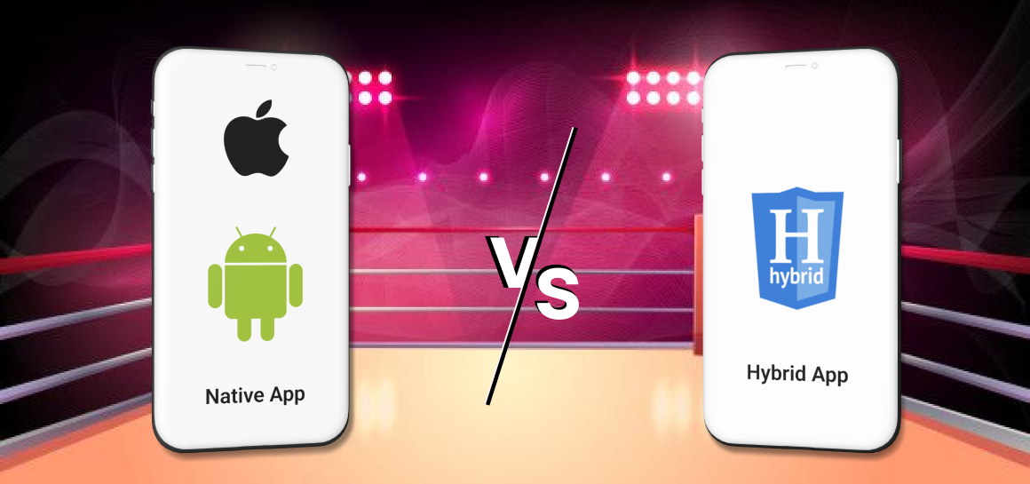 Native vs Hybrid Apps? Why Native Apps are Better than Hybrid?