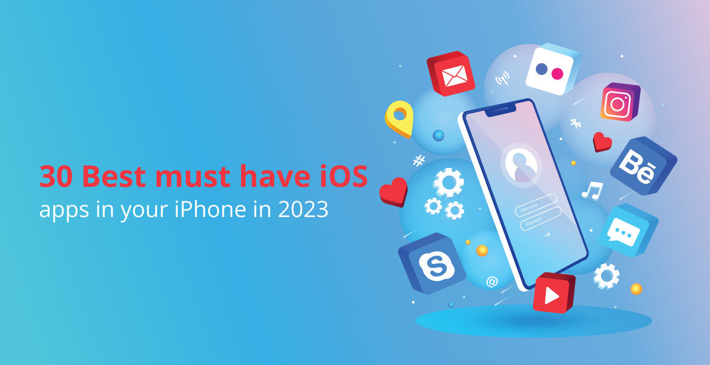 30 Best Must Have iOS Apps in Your iPhone in 2023