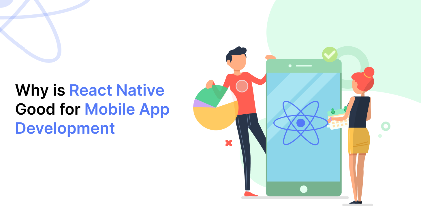 10 Best Reasons Why React Native for Mobile App Development- Features, Cost and Examples in 2023