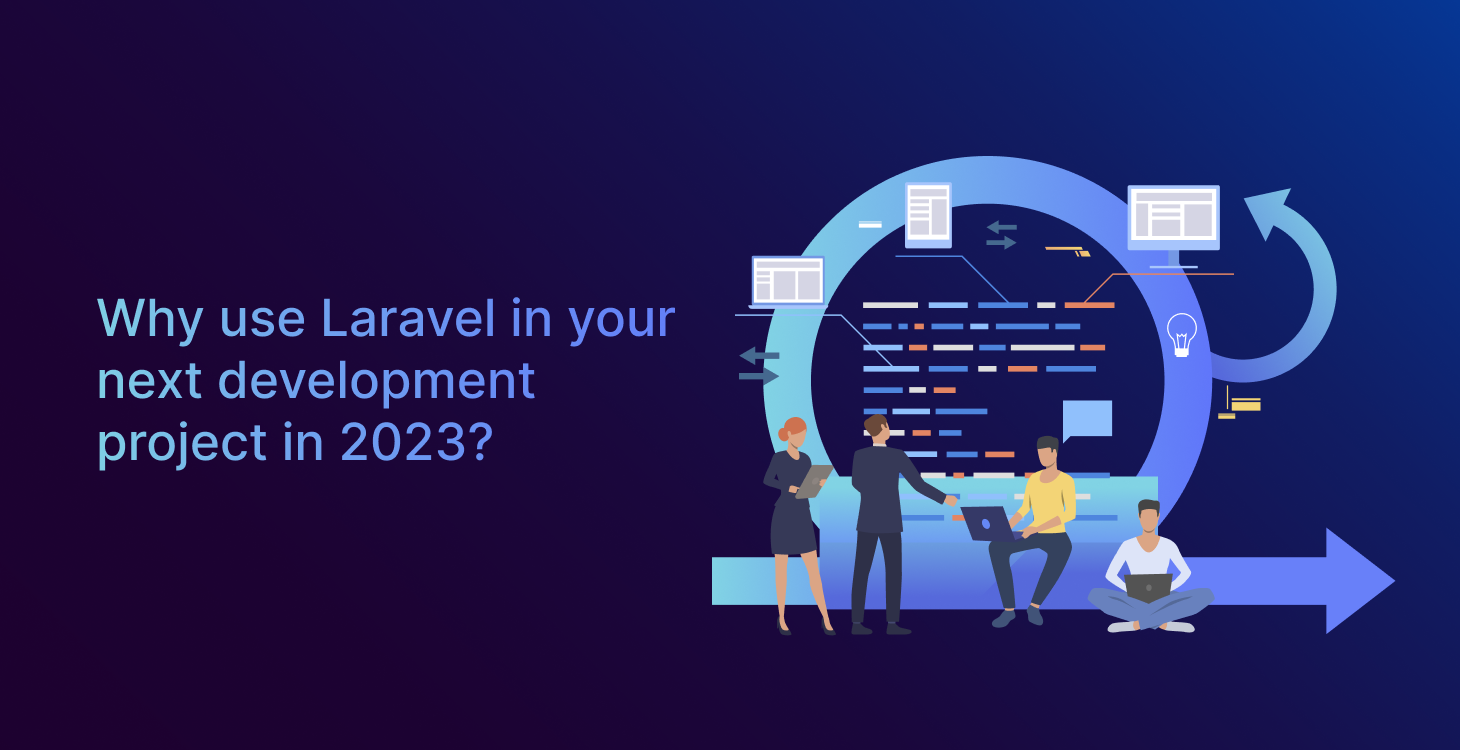 Why use Laravel in your Next Development Project in 2023?