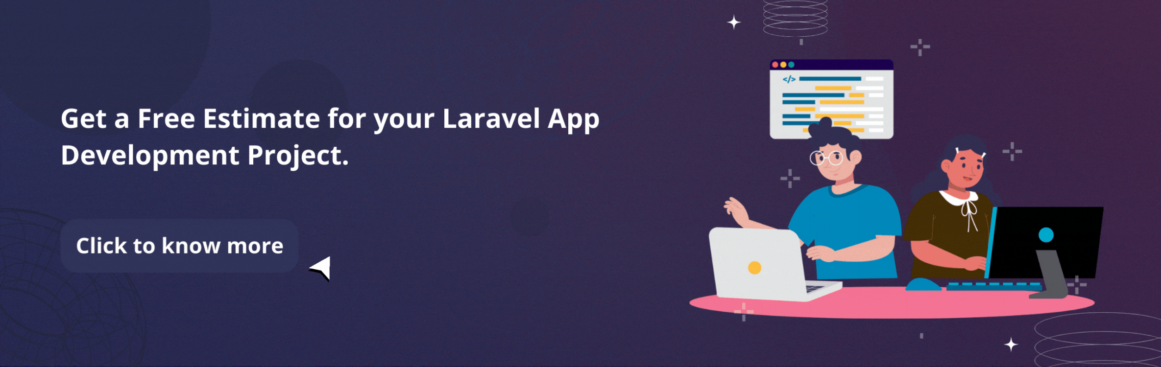 Get a free estimate for your Laravel app development project.